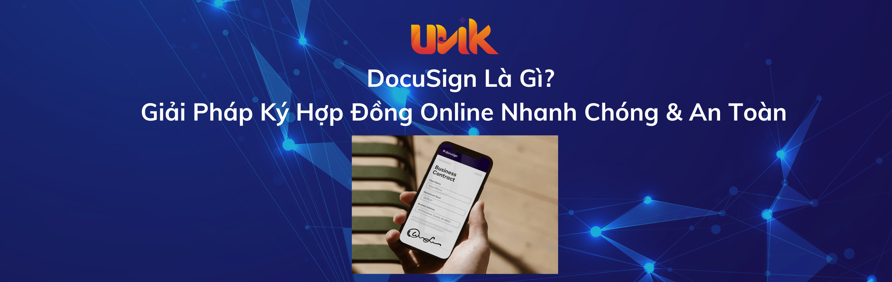 DocuSign Là Gì? | Giải Pháp Ký Hợp Đồng Online Nhanh Chóng & An Toàn