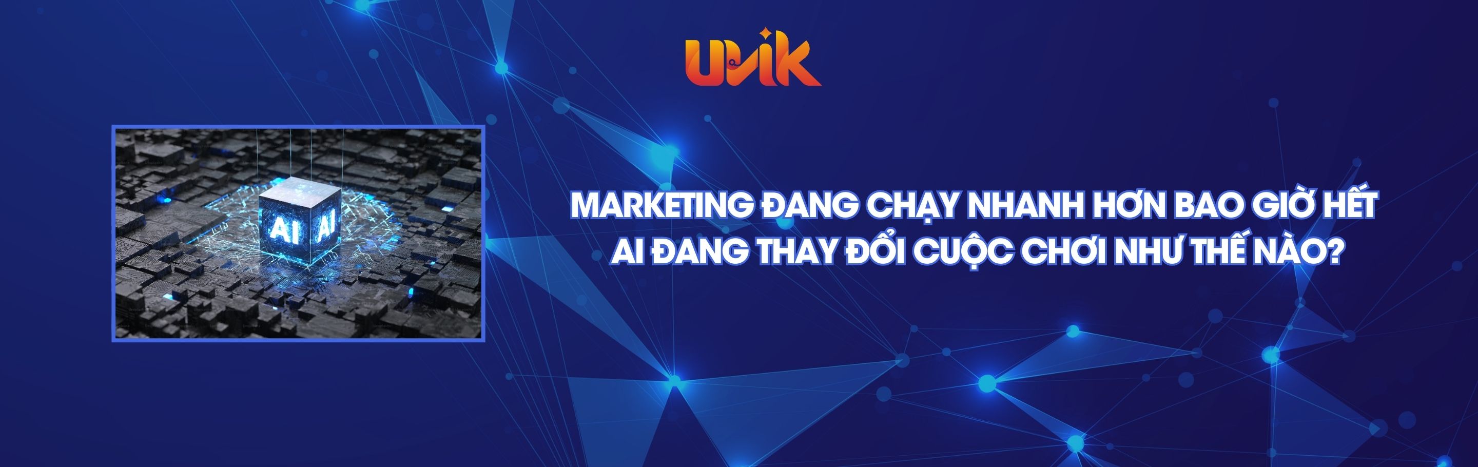 Marketing Đang Chạy Nhanh Hơn Bao Giờ Hết - Ai Đang Thay Đổi Cuộc Chơi Như Thế Nào?