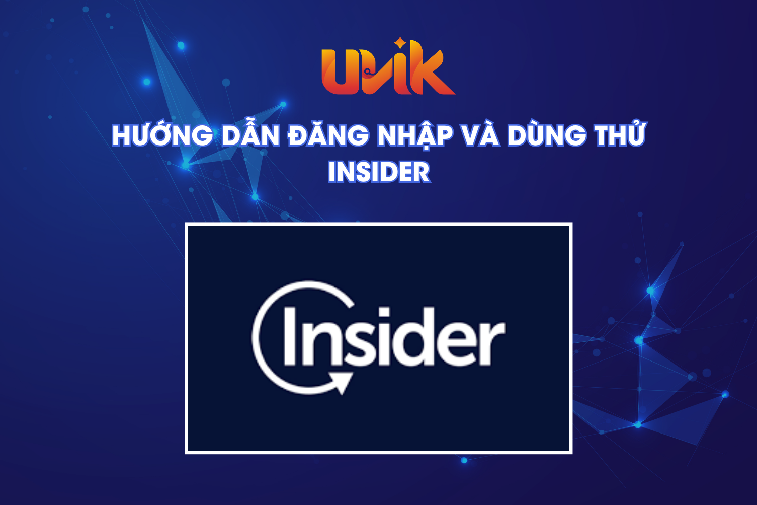 Hướng dẫn đăng nhập và dùng thử Insider
