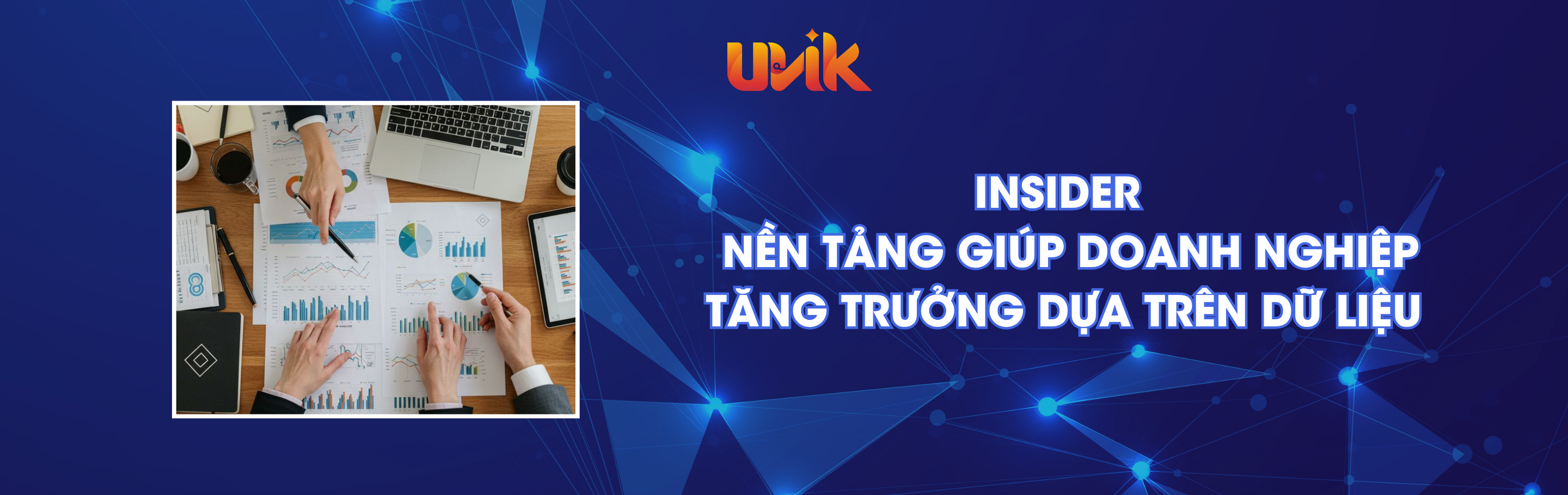Insider - Nền tảng giúp doanh nghiệp tăng trưởng dựa trên dữ liệu